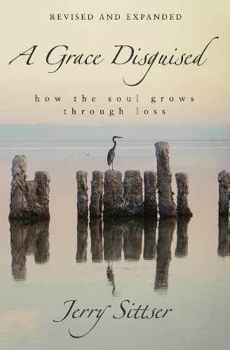 Бумажная книга «A Grace Disguised Revised and Expanded: How the Soul Grows through Loss», автор Джерри Л. Ситцер - фото №1