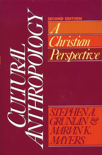 Бумажная книга «Cultural Anthropology: A Christian Perspective», авторов Марвин К. Майерс, Стивен А. Грюнлан - фото №1