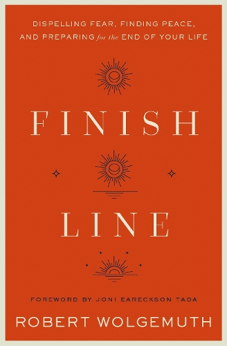 Бумажная книга «Finish Line: Dispelling Fear, Finding Peace, and Preparing for the End of Your Life», автор Роберт Вольгемут - фото №1