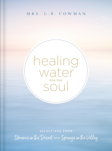 Бумажная книга «Healing Water for the Soul: Selections from Streams in the Desert and Springs in the Valley», автор Л. Б. Э. Коумен - фото №1