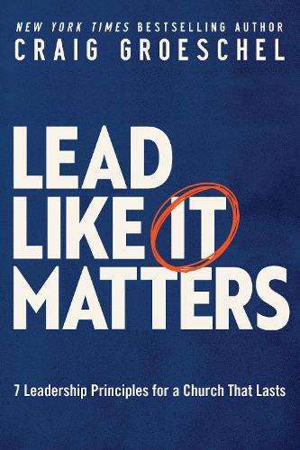 [object Object] «Lead Like It Matters: 7 Leadership Principles for a Church That Lasts», автор Крейг Грошель - фото №1