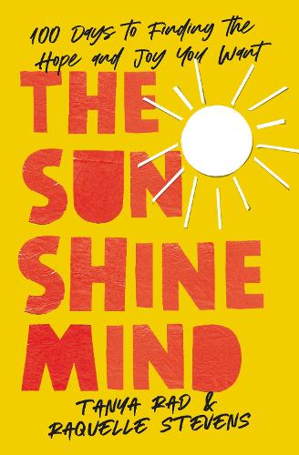 Бумажная книга «The Sunshine Mind: 100 Days to Finding the Hope and Joy You Want», авторов Ракель Стивенс, Таня Рад - фото №1