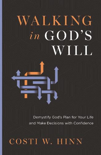 [object Object] «Walking in God's Will: Demystify God's Plan for Your Life and Make Decisions with Confidence», автор Кости В. Хинн - фото №1