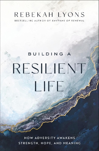 Бумажная книга «Building a Resilient Life: How Adversity Awakens Strength, Hope, and Meaning», автор Ребекка Лайонс - фото №1