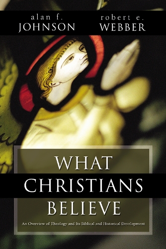 Бумажная книга «What Christians Believe: A Biblical and Historical Summary», автор Алан Ф. Джонсон - фото №1