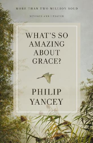 Бумажная книга «What's So Amazing About Grace? Revised and Updated», автор Филип Янси - фото №1