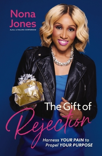 Бумажная книга «The Gift of Rejection: Harness Your Pain to Propel Your Purpose», автор Нона Джонс - фото №1