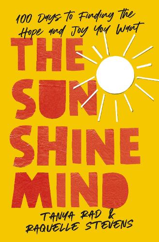 Бумажная книга «The Sunshine Mind: 100 Days to Finding the Hope and Joy You Want», авторов Ракель Стивенс, Таня Рад - фото №1
