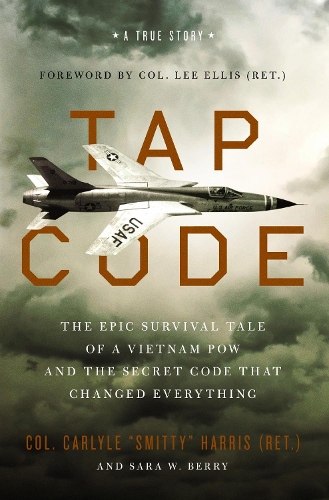 [object Object] «Tap Code: The Epic Survival Tale of a Vietnam POW and the Secret Code That Changed Everything», авторов Карлайл С. Харрис, Сара В. Берри - фото №1
