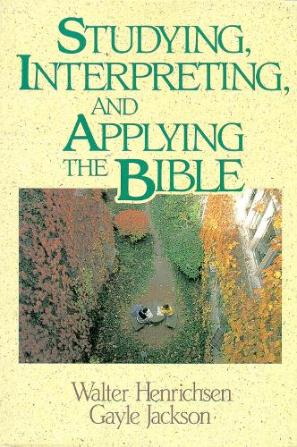 Бумажная книга «Studying, Interpreting, and Applying the Bible», авторов Гейл Джексон, Уолтер А. Хенриксен - фото №1