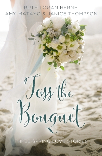 Паперова книга «Toss the Bouquet: Three Spring Love Stories», авторів Емі Матайо, Дженіс Томпсон, Рут Логан Герн - фото №1