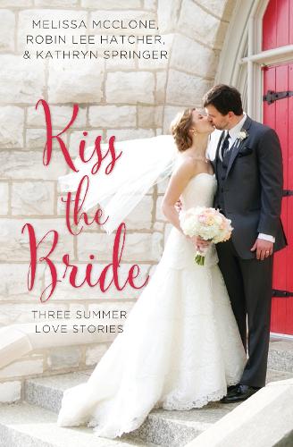 Бумажная книга «Kiss the Bride: Three Summer Love Stories», авторов Кэтрин Спрингер, Мелисса Макклоун, Робин Ли Хэтчер - фото №1