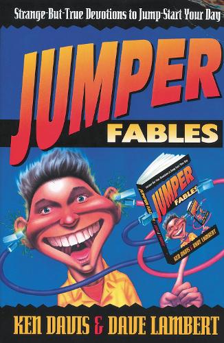 Бумажная книга «Jumper Fables: Strange-but-True Devotions to Jump-Start Your Faith», авторов Дэвид Ламберт, Кен Дэвис - фото №1