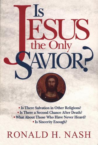 Паперова книга «Is Jesus the Only Savior?», автор Рональд Х. Неш - фото №1