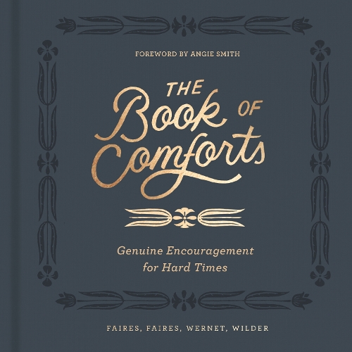 Бумажная книга «The Book of Comforts: Genuine Encouragement for Hard Times», авторов Калеб Фэйрс, Саймон Уайлдер, Кейтлин Вернет, Ребекка Фэйрс - фото №1