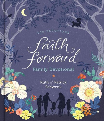 Бумажная книга «Faith Forward Family Devotional: 100 Devotions», авторов Патрик Швенк, Рут Швенк - фото №1