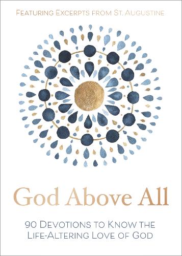 Бумажная книга «God Above All: 90 Devotions to Know the Life-Altering Love of God», автор Zondervan - фото №1