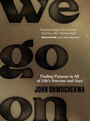 Бумажная книга «We Go On: Finding Purpose in All of Life’s Sorrows and Joys», автор Джон Онвучеква - фото №1