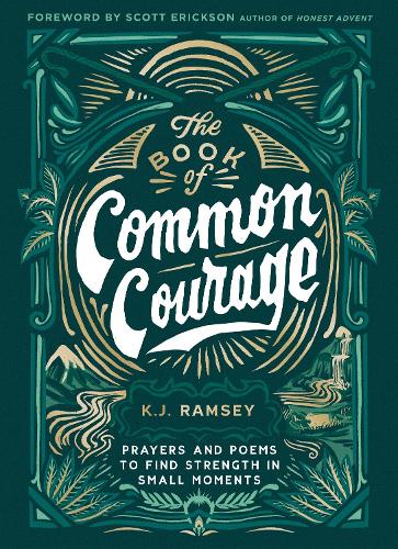 Бумажная книга «The Book of Common Courage: Prayers and Poems to Find Strength in Small Moments» - фото №1