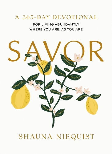Бумажная книга «Savor: Living Abundantly Where You Are, As You Are (A 365-Day Devotional)», автор Шона Никвист - фото №1