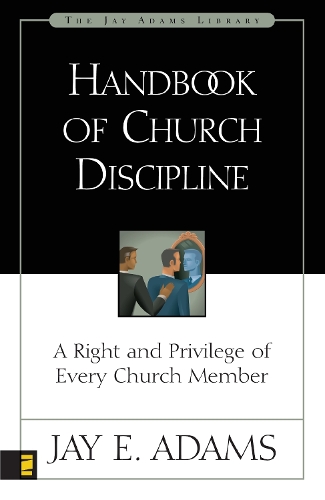 Бумажная книга «Handbook of Church Discipline: A Right and Privilege of Every Church Member», автор Джей Э. Адамс - фото №1