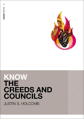 Бумажная книга «Know the Creeds and Councils», автор Джастин С. Холкомб - фото №1