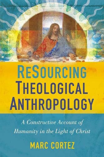 Бумажная книга «ReSourcing Theological Anthropology: A Constructive Account of Humanity in the Light of Christ», автор Марк Кортез - фото №1