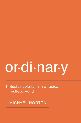 Бумажная книга «Ordinary: Sustainable Faith in a Radical, Restless World», автор Майкл Хортон - фото №1