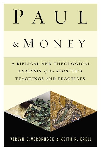 Бумажная книга «Paul and Money: A Biblical and Theological Analysis of the Apostle’s Teachings and Practices», авторов Кит Р. Крелл, Верлин Вербрюгге - фото №1