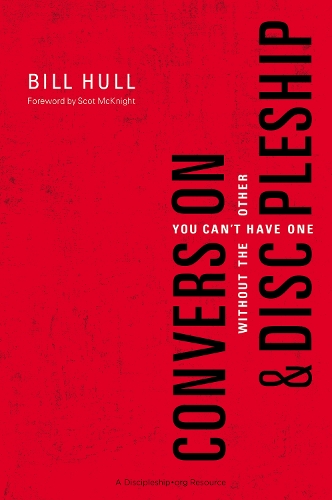 Бумажная книга «Conversion and Discipleship: You Can't Have One without the Other», автор Билл Халл - фото №1