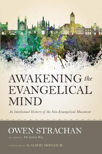 Паперова книга «Awakening the Evangelical Mind: An Intellectual History of the Neo-Evangelical Movement», автор Оуен Страхан - фото №1