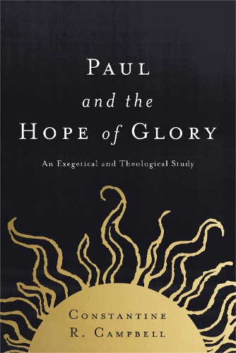Бумажная книга «Paul and the Hope of Glory: An Exegetical and Theological Study», автор Константин Р. Кэмпбелл - фото №1