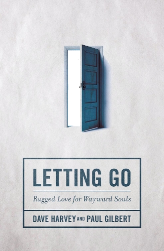 Паперова книга «Letting Go: Rugged Love for Wayward Souls», авторів Дейв Харві, Пол Гілберт - фото №1