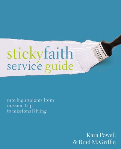 Паперова книга «Sticky Faith Service Guide: Moving Students from Mission Trips to Missional Living», авторів Бред М. Гріффін, Кара Пауелл - фото №1