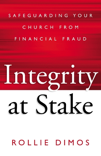 Паперова книга «Integrity at Stake: Safeguarding Your Church from Financial Fraud», автор Роллі Ніл Дімос - фото №1
