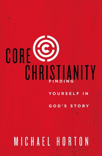 Бумажная книга «Core Christianity: Finding Yourself in God's Story», автор Майкл Хортон - фото №1