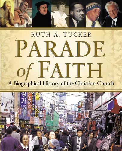 Бумажная книга «Parade of Faith: A Biographical History of the Christian Church», автор Рут А. Такер - фото №1