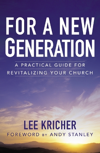 Бумажная книга «For a New Generation: A Practical Guide for Revitalizing Your Church», автор Ли Д. Кричер - фото №1