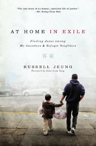 Бумажная книга «At Home in Exile: Finding Jesus among My Ancestors and Refugee Neighbors», автор Рассел Чжун - фото №1