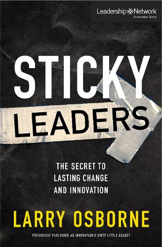 Бумажная книга «Sticky Leaders: The Secret to Lasting Change and Innovation», автор Ларри Осборн - фото №1
