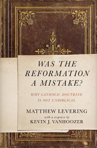 Бумажная книга «Was the Reformation a Mistake?: Why Catholic Doctrine Is Not Unbiblical» - фото №1