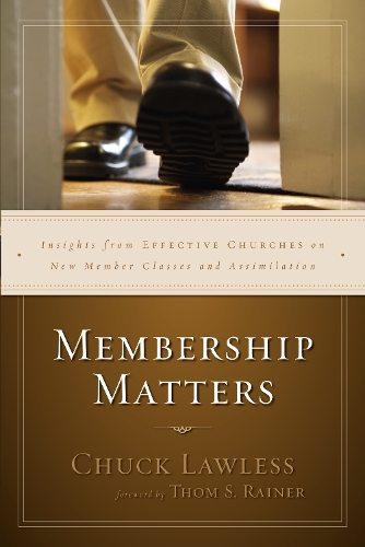Паперова книга «Membership Matters: Insights from Effective Churches on New Member Classes and Assimilation», автор Чак Лоулесс - фото №1