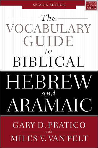 Бумажная книга «The Vocabulary Guide to Biblical Hebrew and Aramaic: Second Edition», авторов Гэри Д. Пратико, Майлз В. Ван Пелт - фото №1