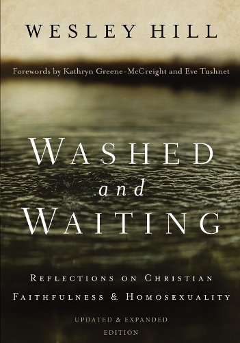 Бумажная книга «Washed and Waiting: Reflections on Christian Faithfulness and Homosexuality», автор Уэсли Хилл - фото №1
