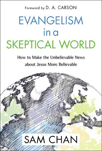 Бумажная книга «Evangelism in a Skeptical World: How to Make the Unbelievable News about Jesus More Believable», автор Сэм Чан - фото №1