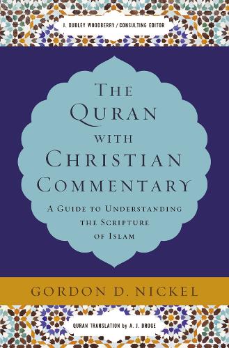 Паперова книга «The Quran with Christian Commentary: A Guide to Understanding the Scripture of Islam», автор Гордон Д. Нікель - фото №1