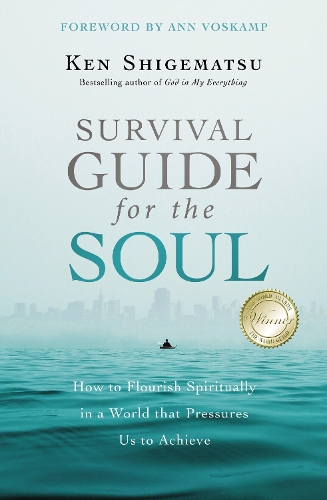Бумажная книга «Survival Guide for the Soul: How to Flourish Spiritually in a World that Pressures Us to Achieve», автор Кен Сигематсу - фото №1
