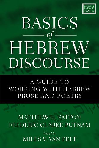 Бумажная книга «Basics of Hebrew Discourse: A Guide to Working with Hebrew Prose and Poetry», авторов Фредерик Кларк Патнэм, Мэтью Говард Паттон - фото №1