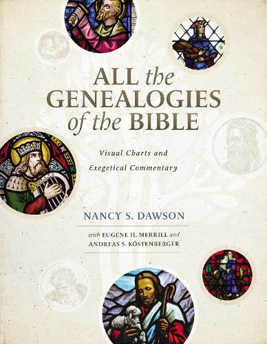 Паперова книга «All the Genealogies of the Bible: Visual Charts and Exegetical Commentary», авторів Андреас Й. Костенбергер, Юджин Х. Меррілл, Ненсі С. Доусон - фото №1