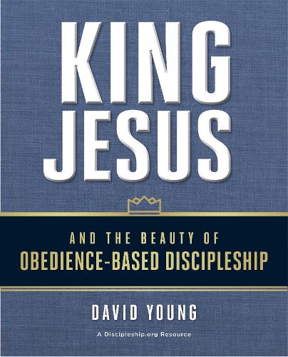 Бумажная книга «King Jesus and the Beauty of Obedience-Based Discipleship» - фото №1